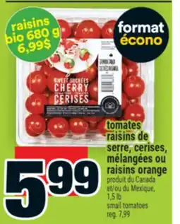 Super C tomates raisins de serre, cerises, mélangées ou raisins orange | small tomatoes offer