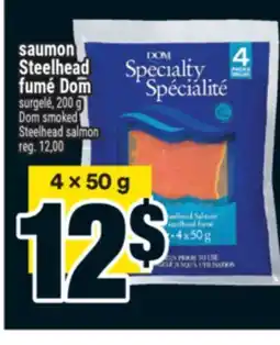 Super C saumon Steelhead fumé Dom | Dom smoked Steelhead salmon offer