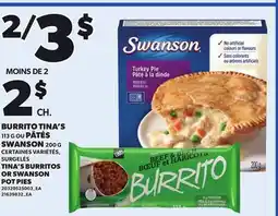 Provigo TINA'S BURRITOS, 113 G OR SWANSON POT PIES, 200 G offer
