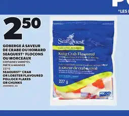 Provigo SEAQUEST CRAB OR LOBSTER FLAVOURED POLLOCK FLAKES OR CHUNKS, 227 G offer