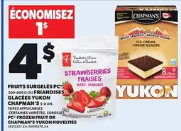 Provigo 44$$ FRUITS SURGELÉS PC 300-600 G OU FRIANDISES GLACÉES YUKON CHAPMAN'S 5-8 UN offer