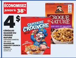 Provigo QUAKER OR HARVEST CRUNCH CEREAL, 350-510 G offer