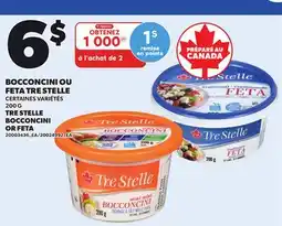 Provigo TRE STELLE BOCCONCINI OR FETA, 200 G offer