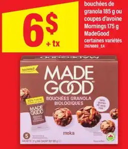 Maxi BOUCHÉES DE GRANOLA 185 G OU COUPES D'AVOINE MORNINGS 175 G MADEGOOD offer