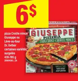 Maxi PIZZA CROÛTE MINCE GIUSEPPE OU LÈVE-AU-FOUR DR. OETKER, 439-785 g offer