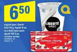 Maxi YOGOURT GREC LIBERTÉ 650/750 G, YOPLAIT 16 UN. OU À BOIRE SANS SUCRE AJOUTÉ YOP 8 UN offer
