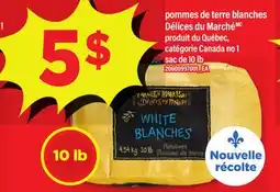 Maxi POMMES DE TERRE BLANCHES DÉLICES DU MARCHÉ, SAC DE 10 LB offer