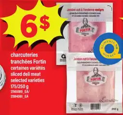 Maxi CHARCUTERIES TRANCHÉES FORTIN | SLICED DELI MEAT, 175/250 G offer