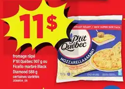 Maxi FROMAGE RÂPÉ P'TIT QUÉBEC 907 G OU FICELLO MARBRÉ BLACK DIAMOND 588 G offer