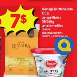 Maxi FROMAGE RICOTTA SAPUTO, 475g ou RAPÉ RIVIERA, 170/200g | cheese offer