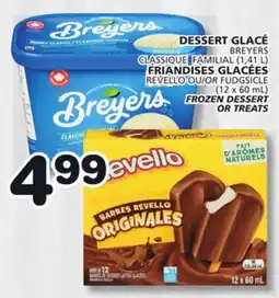 Marches Tradition BREYERS CLASSIQUE FAMILIAL (1,41 L) REVELLO OR FUDGSICLE (12 x 60 mL) FROZEN DESSERT OR TREATS offer