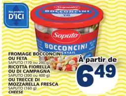 Marché Bonichoix SAPUTO (170 ou 200 g), SAPUTO (300 ou 400 g) SAPUTO (160 g) CHEESE offer