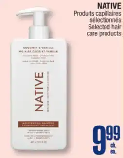 Jean Coutu NATIVE Selected hair care products offer