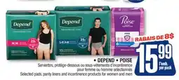 Jean Coutu DEPEND, POISE Selected pads, panty liners and incontinence products for women and men offer
