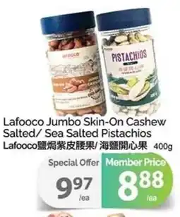T&T Supermarket Lafooco Jumbo Skin-On Cashew Salted/Sea Salted Pistachios offer