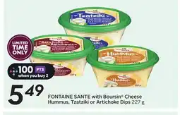Sobeys FONTAINE SANTE with Boursin Cheese Hummus, Tzatziki or Artichoke Dips offer
