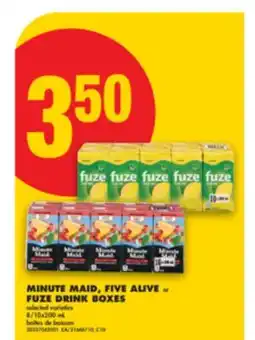 No Frills MINUTE MAID, FIVE ALIVE or FUZE DRINK BOXES, 8/10x200 mL offer