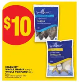 No Frills SEAQUEST WHOLE TILAPIA, 1.36 kg or WHOLE POMPANO, 800 g offer