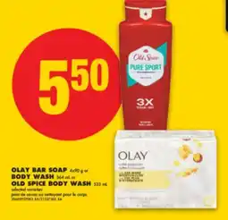 No Frills OLAY BAR SOAP, 4x90 g or BODY WASH, 364 mL or OLD SPICE BODY WASH, 532 mL offer