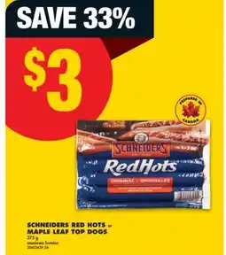 No Frills SCHNEIDERS RED HOTS or MAPLE LEAF TOP DOGS, 375 g offer