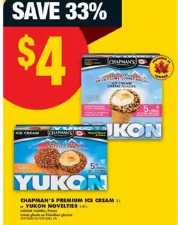No Frills CHAPMAN'S PREMIUM ICE CREAM, 2 L or YUKON NOVELTIES, 5-8's offer