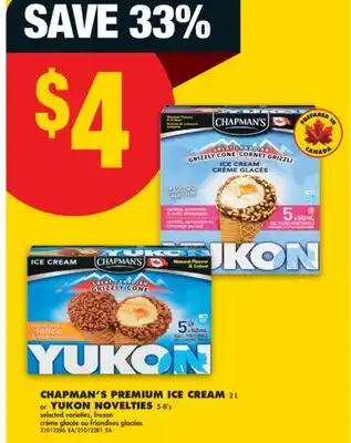 No Frills CHAPMAN'S PREMIUM ICE CREAM, 2 L or YUKON NOVELTIES, 5-8's offer