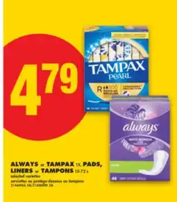 No Frills ALWAYS or TAMPAX 1X, PADS, LINERS or TAMPONS, 10-72' s offer