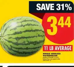 No Frills WHOLE SEEDLESS WATERMELON, 11 LB AVERAGE offer