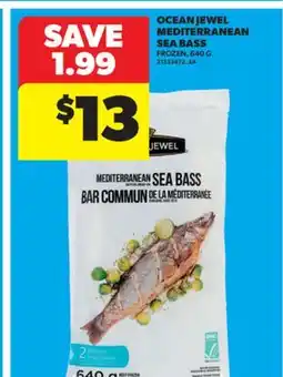 Real Canadian Superstore OCEAN JEWEL MEDITERRANEAN SEA BASS, 640 G offer