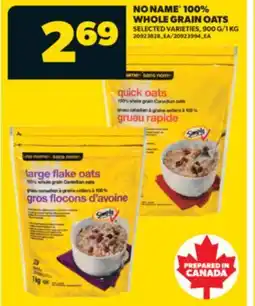 Real Canadian Superstore NO NAME 100% WHOLE GRAIN OATS, 900 G/1 KG offer