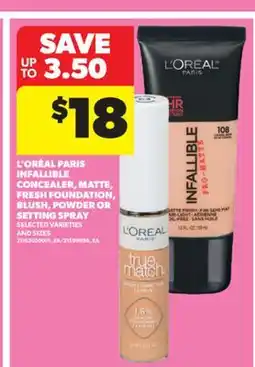 Real Canadian Superstore L' ORÉAL PARIS INFALLIBLE CONCEALER, MATTE, FRESH FOUNDATION, BLUSH, POWDER OR SETTING SPRAY offer