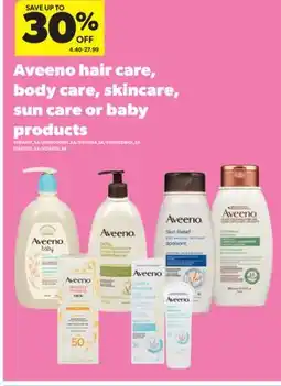 Real Canadian Superstore AVEENO HAIR CARE, BODY CARE, SKINCARE, SUN CARE OR BABY PRODUCTS offer