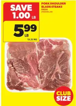 Real Canadian Superstore PORK SHOULDER BLADE STEAKS offer