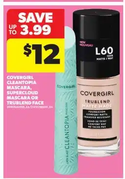 Real Canadian Superstore COVERGIRL CLEANTOPIA MASCARA, SUPERCLOUD MASCARA OR TRUBLEND FACE offer