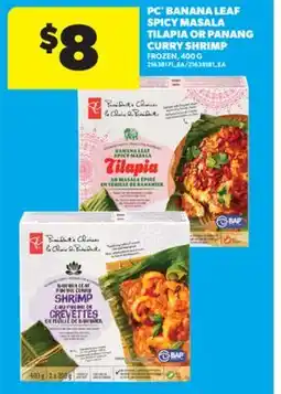 Real Canadian Superstore PC BANANA LEAF SPICY MASALA TILAPIA OR PANANG CURRY SHRIMP, 400 G offer