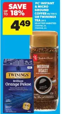Real Canadian Superstore PC INSTANT & MICRO GROUND COFFEE, 80/100 G OR TWININGS TEA, 20'S offer