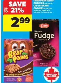 Real Canadian Superstore DARE BEAR PAWS COOKIES, 168-240 G OR ULTIMATE COOKIE, 290/300 G offer