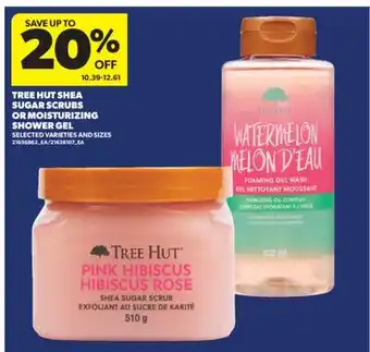 Real Canadian Superstore TREE HUT SHEA SUGAR SCRUBS OR MOISTURIZING SHOWER GEL offer