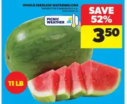 Real Canadian Superstore WHOLE SEEDLESS WATERMELONS, 11 LB offer
