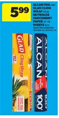 Real Canadian Superstore ALCAN FOIL, 100', GLAD CLING WRAP 152 M, REYNOLDS PARCHMENT PAPER, 75' OR SHEETS, 40' S offer