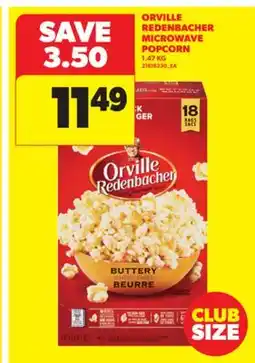 Real Canadian Superstore ORVILLE REDENBACHER MICROWAVE POPCORN, 1.47 KG offer
