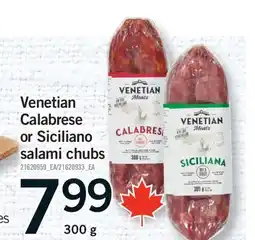 Fortinos VENETIAN CALABRESE OR SICILIANO OR SALAMI CHUBS, 300 g offer