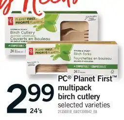 Fortinos PC PLANET FIRST MULTIPACK BIRCH CUTLERY, 24's offer