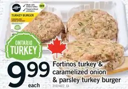 Fortinos FORTINOS TURKEY & CARAMELIZED ONION & PARSLEY TURKEY BURGER offer