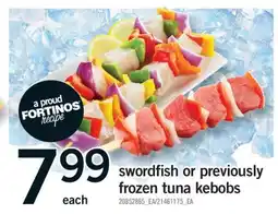 Fortinos SWORDFISH OR PREVIOUSLY FROZEN TUNA KEBOBS offer
