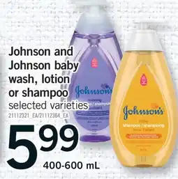Fortinos JOHNSON AND JOHNSON BABY WASH, LOTION OR SHAMPOO, 400-600 mL offer