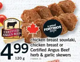 Fortinos CHICKEN BREAST SOUVLAKI, CHICKEN BREAST OR CERTIFIED ANGUS BEEF HERB GARLIC SKEWERS, 120 G offer