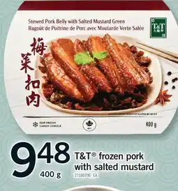Fortinos T&T FROZEN PORK WITH SALTED MUSTARD, 400 G offer