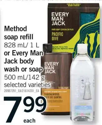 Fortinos METHOD SOAP REFILL, 828 ML/ 1 L OR OR EVERY MAN JACK BODY , 500 ML/142 G offer