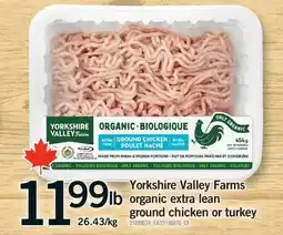 Fortinos YORKSHIRE VALLEY FARMS ORGANIC EXTRA LEAN GROUND CHICKEN OR TURKEY offer